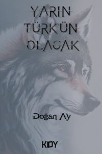 Yarın Türk'ün Olacak 