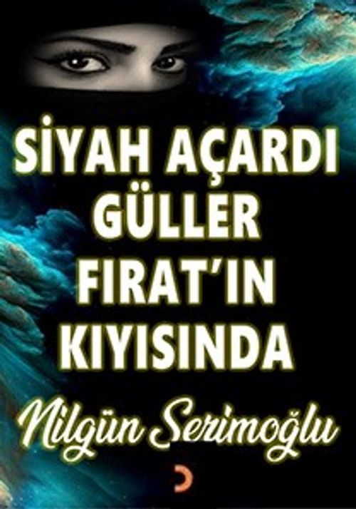 Siyah Açardı Güller Fırat'ın Kıyısında