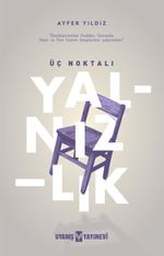 Üç Noktalı Yalnızlık