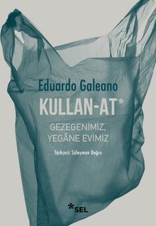 Kullan-At: Gezegenimiz, Yegane Evimiz