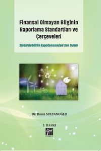 Finansal Olmayan Bilginin Raporlama Standartları ve Çerçeveleri Sürdürülebilirlik Raporlamasındaki Son Durum