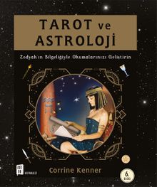 Tarot ve Astroloji & Zodyak'ın Bilgeliğiyle Okumalarınızı Geliştirin