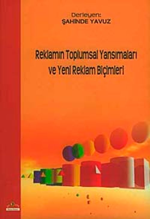Reklamın Toplumsal Yansımaları ve Yeni Reklam Biçimleri