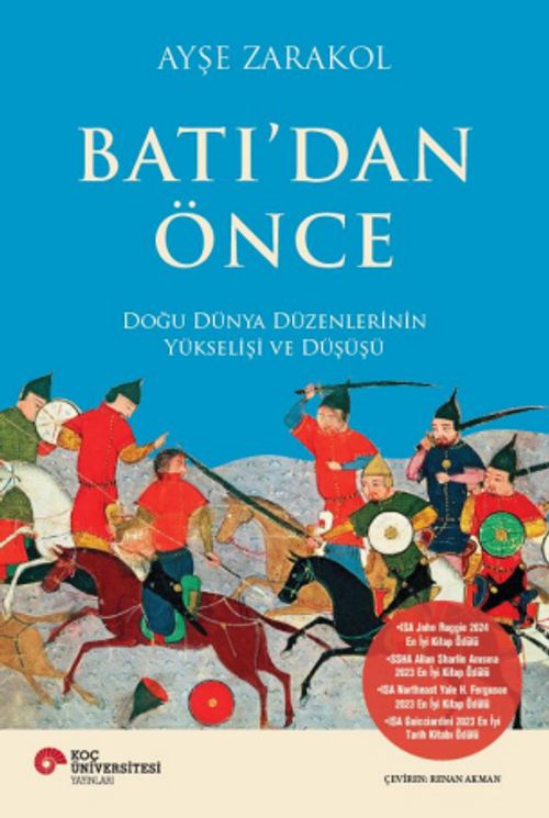 Batı'dan Önce & Doğu Dünya Düzenlerinin Yükselişi Ve Düşüşü