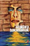 Uzaklara Bakamamak