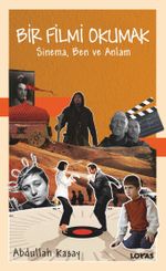 Bir Filmi Okumak & Sinema, Ben ve Anlam
