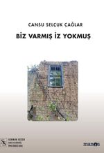 Biz Varmış İz Yokmuş