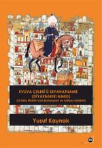 Evliya Çelebî û Seyahatname (Diyarbakır / Amed)