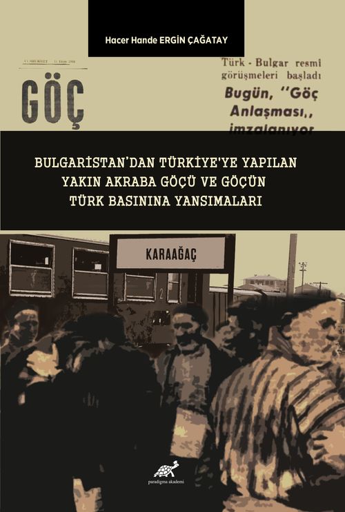Bulgaristan'dan Türkiye'ye Yapılan Yakın Akraba Göçü ve Göçün Türk Basınına Yansımaları 