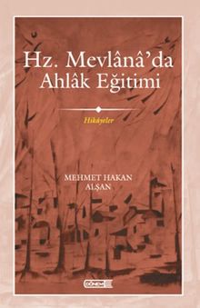 Hz. Mevlana'da Ahlak Eğitimi