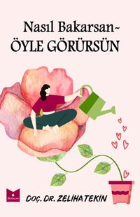 Nasıl Bakarsan Öyle Görürsün