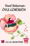 Nasıl Bakarsan Öyle Görürsün