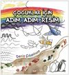 &Ccedil;ocuklar İ&ccedil;in Adım Adım Resim