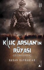 Kılıç Arslan'nın Rüyası & Gizemli Kılıç