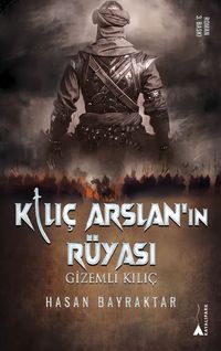 Kılıç Arslan'nın Rüyası & Gizemli Kılıç