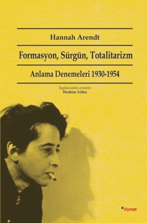 Formasyon, Sürgün, Totalitarizm & Anlama Denemeleri 1930-1954