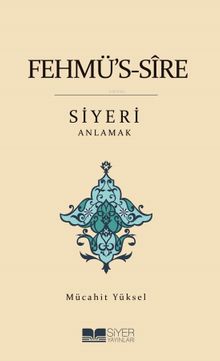 Fehmü's-Sîre & Siyeri Anlamak