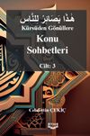 K&uuml;rs&uuml;den G&ouml;n&uuml;llere Konu Sohbetleri Cilt: 3