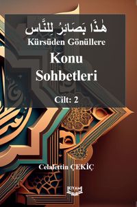 Kürsüden Gönüllere Konu Sohbetleri Cilt: 2
