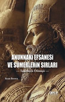 Anunnaki Efsanesi ve Sümerlerin Sırları & Tanrıların Dönüşü