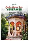 Başka Bahar İ&ccedil;in Yeşermek