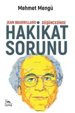 Jean Baudrillard Düşüncesinde Hakikat Sorunu