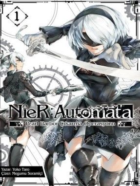 NieR: Automata / Pearl Harbor Çıkarma Operasyonu Cilt 1 (Yoko Taro