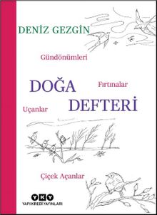 Doğa Defteri & Gündönümleri, Fırtınalar, Uçanlar, Çiçek Açanlar