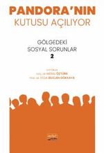 Pandora'nın Kutusu Açılıyor / Gölgedeki Sosyal Sorunlar 2