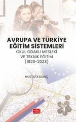 Avrupa ve Türkiye Eğitim Sistemleri & Okul Odaklı Mesleki ve Teknik Eğitim (1923-2023)