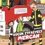 Küçük İtfaiyeci Mercan / Zümrüt Öyküler 5