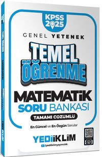 2025 KPSS Genel Yetenek Matematik Temel Öğrenme Tamamı Çözümlü Soru Bankası