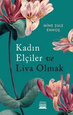 Kadın Elçiler Ve Liva Olmak