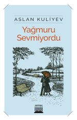 Yağmuru Sevmiyordu