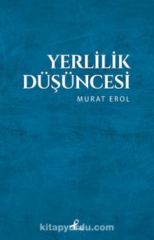 Yerlilik Düşüncesi - Murat Erol