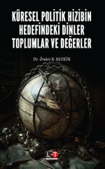 Küresel Politik Hizibin Hedefindeki Dinler Toplumlar ve Değerler