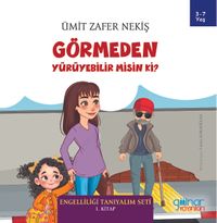 Görmeden Yürüyebilir Misin Ki?