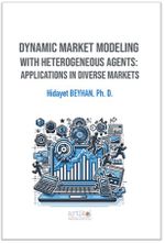Dynamic Market Modeling With Heterogeneous Agents:  Applications In Diverse Markets