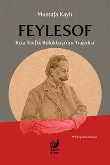 Feylesof & Rıza Tevfik Bölükbaşı'nın Trajedisi