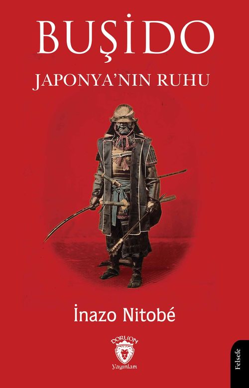 Buşido Savaşçının Yolu Japonya'nın Ruhu