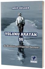 Yolunu Arayan Su & Bir Müfettişin Günlüğünden Seçmeler 