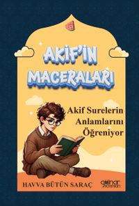 Akif'in Maceraları “Akif Surelerin Anlamlarını Öğreniyor”