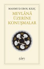 Mevlana Üzerine Konuşmalar