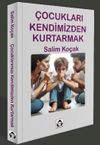 &Ccedil;ocukları Kendimizden Kurtarmak