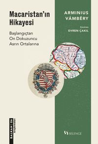 Macaristan'ın Hikayesi & Başlangıçtan On Dokuzuncu Asrın Ortalarına