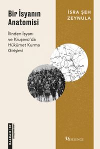 Bir İsyanın Anatomisi & İlinden İsyanı ve Kruşevo'da Hükümet Kurma Girişimi