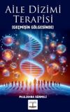 Aile Dizimi Terapisi & Ge&ccedil;mişin G&ouml;lgesinde