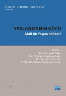 Yaşlanmanın Gücü & Aktif Bir Yaşam Rehberi