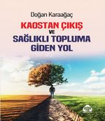 Kaostan Çıkış ve Sağlıklı Topluma Giden Yol