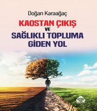 Kaostan Çıkış ve Sağlıklı Topluma Giden Yol